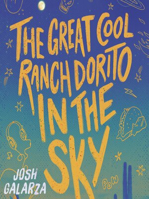 cover image of The Great Cool Ranch Dorito in the Sky